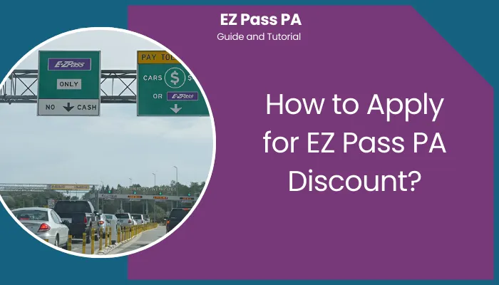 How to Apply for EZ Pass PA Discount?